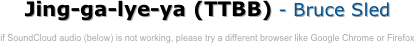 Jing-ga-lye-ya (TTBB) - Bruce Sled

if SoundCloud audio (below) is not working, please try a different browser like Google Chrome or Firefox