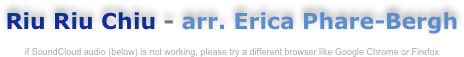 Riu Riu Chiu - arr. Erica Phare-Bergh

if SoundCloud audio (below) is not working, please try a different browser like Google Chrome or Firefox